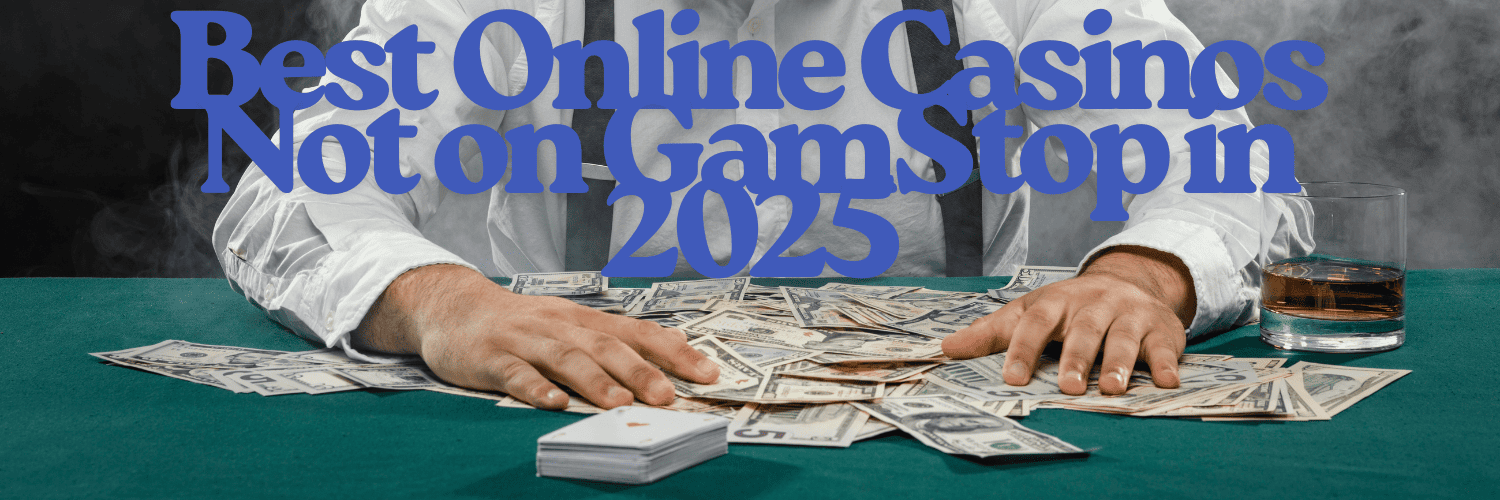 Explore Independent Casinos Not on Gamstop 677777157