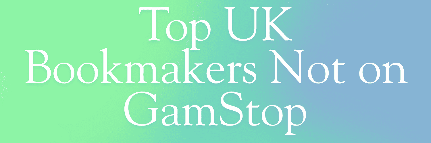 Exploring Bookies Not on GamStop - Your Guide to Alternative Betting Options